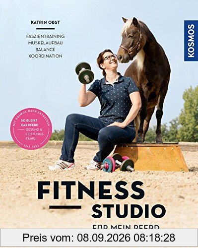 Fitnessstudio für mein Pferd: Faszientraining, Muskelaufbau, Balance, Koordination