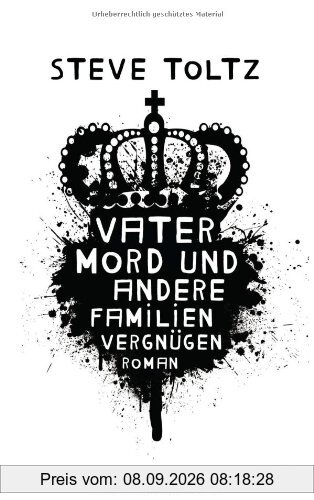 Vatermord und andere Familienvergnügen: Roman