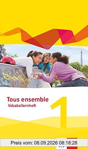 Tous ensemble 1. Ausgabe Bayern: Vokabellernheft 1. Lernjahr (Tous ensemble. Ausgabe Bayern ab 2019)