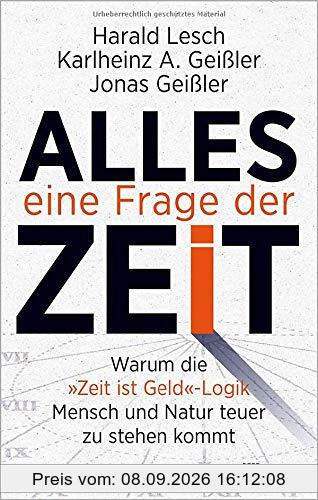 Alles eine Frage der Zeit: Warum die »Zeit ist Geld«-Logik Mensch und Natur teuer zu stehen kommt