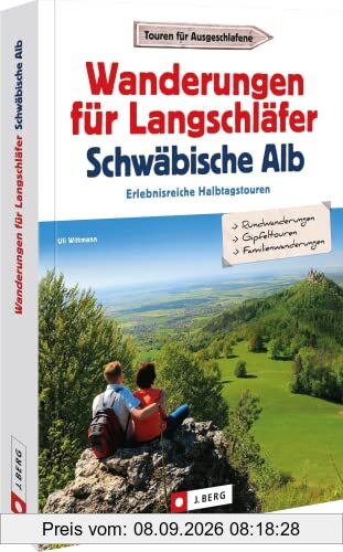 Bruckmann Wanderführer Baden-Württemberg – Wanderungen für Langschläfer auf der Schwäbischen Alb: Halbtagestouren, Familienwanderungen, Erlebniswandern mit Kindern