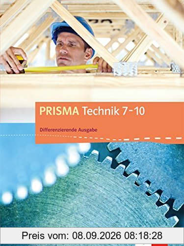 PRISMA Technik 7-10: Differenzierende Ausgabe Baden-Württemberg ab 2016. Schülerbuch