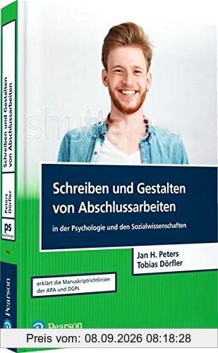 Schreiben und Gestalten von Abschlussarbeiten in der Psychologie und den Sozialwissenschaften (Pearson Studium - Psychologie)