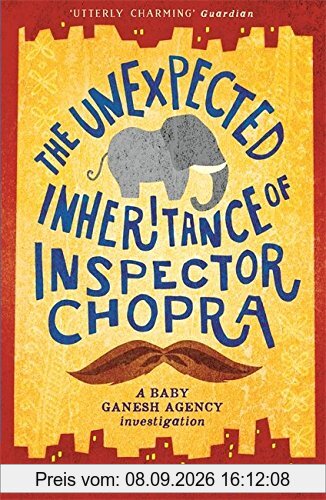 The Unexpected Inheritance of Inspector Chopra: Baby Ganesh Investigations 03 (Baby Ganesh Agency)