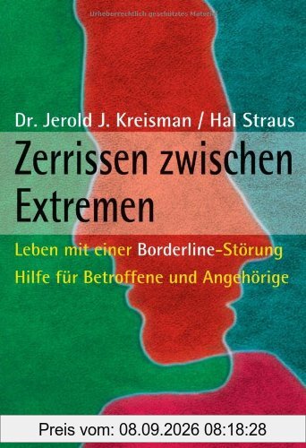 Zerrissen zwischen Extremen: Leben mit einer Borderline-Störung - Hilfe für Betroffene und Angehörige