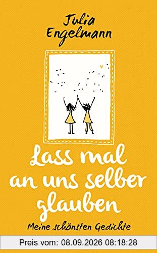 Lass mal an uns selber glauben: Meine schönsten Gedichte