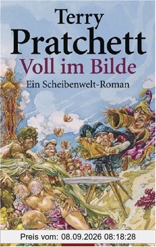 Voll im Bilde: Ein Scheibenwelt-Roman: Ein Roman von der bizarren Scheibenwelt