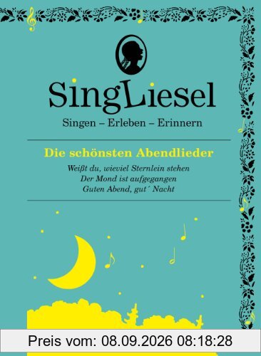 Singliesel - Die schönsten Abendlieder: Singen - Erleben - Erinnern. Ein Mitsing- und Erlebnis-Buch für demenzkranke Menschen - mit Soundchip
