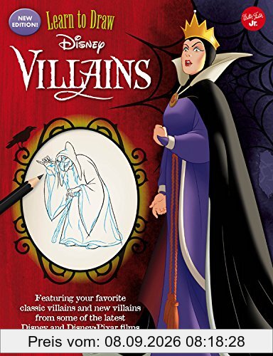 Learn to Draw Disney Villains: New Edition! Featuring Your Favorite Classic Villains and New Villains from Some of the Latest Disney and Disney/Pixar