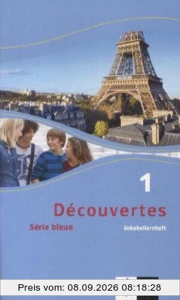 Découvertes. Vokabellernheft ab Klasse 7: Série bleue (ab Klasse 7): 1