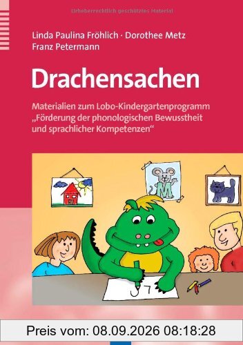 Drachensachen: Materialien zum Lobo-Kindergartenprogramm Förderung der phonologischen Bewusstheit und sprachlicher Kompetenzen
