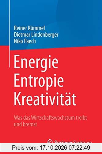 Energie, Entropie, Kreativität: Was das Wirtschaftswachstum treibt und bremst