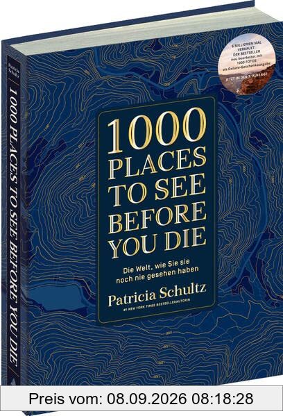 1000 Places To See Before You Die - Die Must-See-Liste der schönsten Reiseziele der Welt im XXL-Bildband: So haben Sie die Welt noch nie gesehen! ... Reiseführer mit Kultfaktor als Bildband