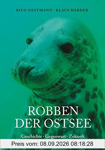 Robben der Ostsee: Geschichte, Gegenwart, Zukunft