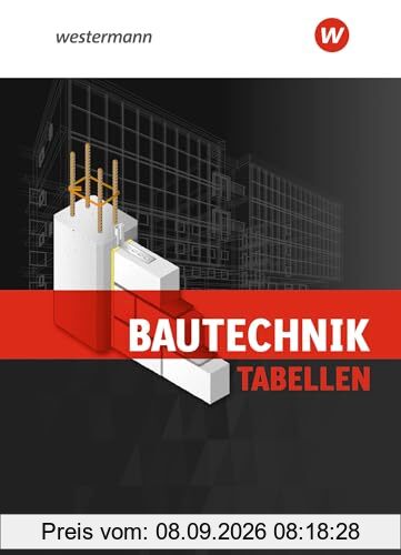 Bautechnik Tabellen: Tabellenbuch