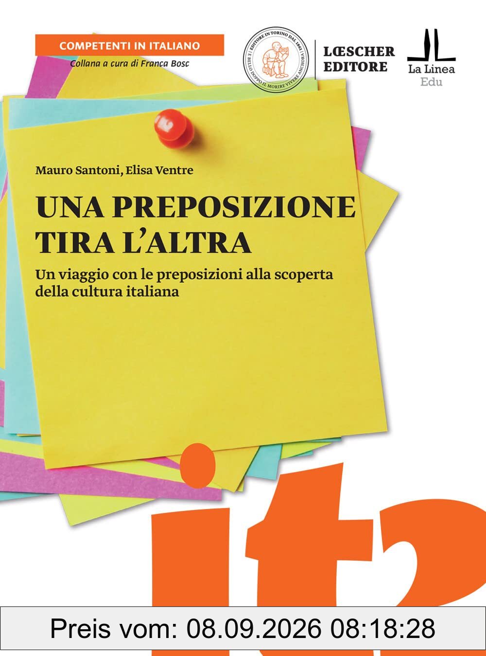 Una preposizione tira l'altra. Un viaggio con le preposizioni alla scoperta della cultura italiana (Competenti in italiano)