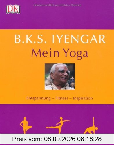 B.K.S. Iyengar, Mein Yoga: Entspannung Fitness Inspiration