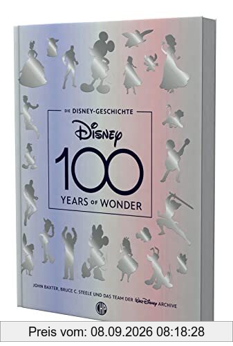 Die Disney-Geschichte – 100 Years of Wonder: Das Buch zum Disney-Jubiläum | Begleitbuch Ausstellung 100 Jahre Disney-Jubiläum
