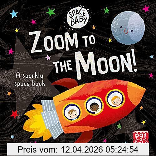 Pat-a-Cake Zoom To The Moon!, A First Shiny Space Adventure Book (Space Baby, Band 2)