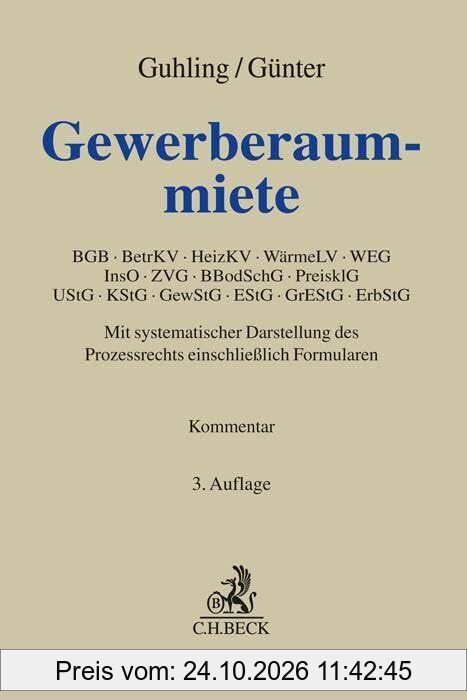 Gewerberaummiete: BGB, BetrKV, HeizKV, WärmeLV, WEG, InsO, ZVG, BBodSchG, PreisklG, UStG, KStG, GewStG, EStG, GrEStG, ErbStG (Grauer …
