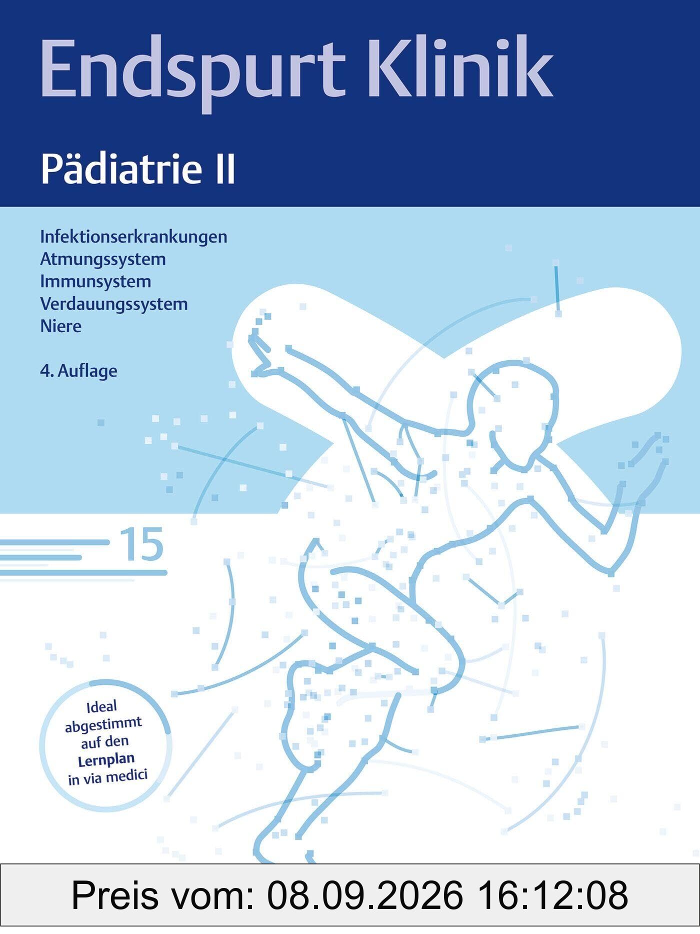 Endspurt Klinik: Pädiatrie II: Skript 15 Infektionserkrankungen; Atmungssystem; Immunsystem; Verdauungssystem; Niere