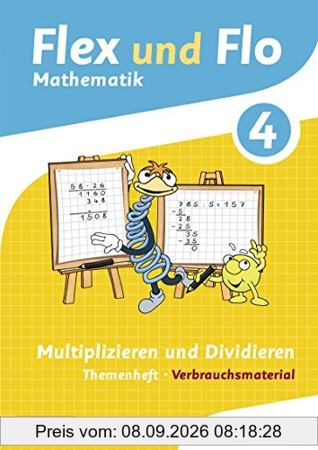 Flex und Flo - Ausgabe 2014: Themenheft Multiplizieren und Dividieren 4: Verbrauchsmaterial