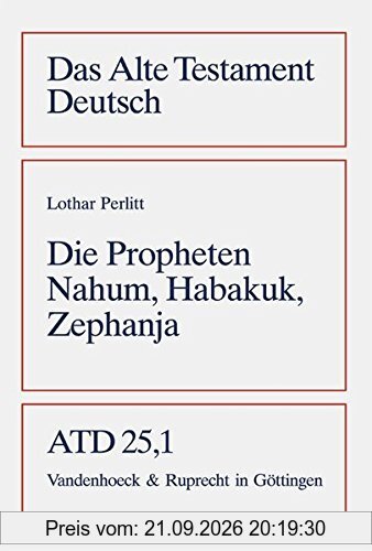 Die Propheten Nahum, Habakuk, Zephanja: Bd. 25/1 (Das Alte Testament Deutsch)