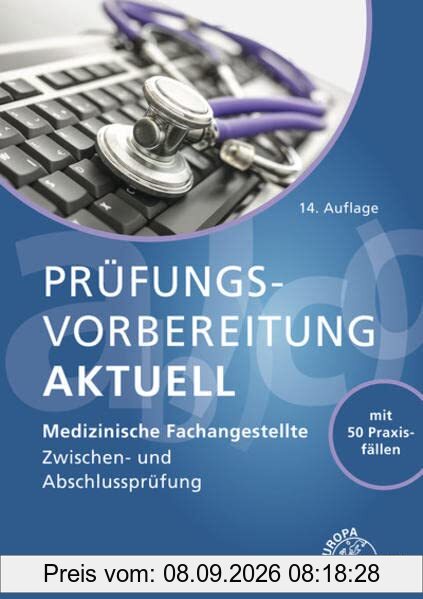 Prüfungsvorbereitung aktuell - Medizinische Fachangestellte: Zwischen- und Abschlussprüfung
