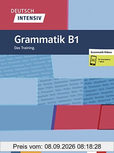 Deutsch intensiv : Grammatik B1 : das training