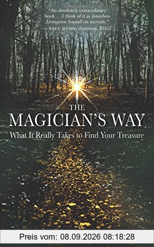 The Magician's Way: What It Really Takes to Find Your Treasure