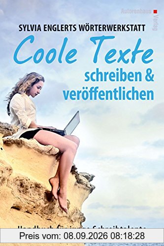 Sylvia Englerts Wörterwerkstatt: COOLE TEXTE schreiben und veröffentlichen (edition tieger)