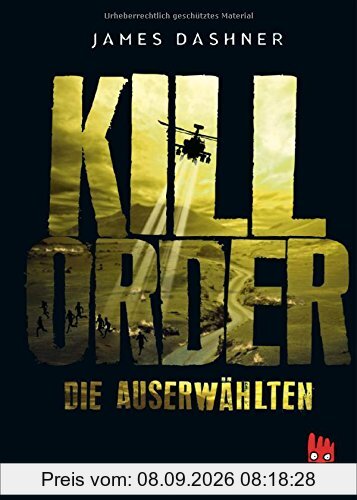 Die Auserwählten - Kill Order: Das Prequel zur Maze Runner-Trilogie (Die Auserwählten - Maze Runner, Band 4)
