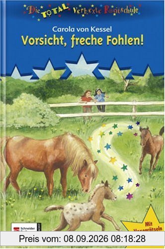 Die total verhexte Reitschule 08. Vorsicht, freche Fohlen!: Mit Hexenrätsel und Zauberfolie