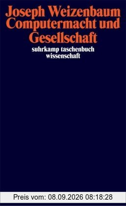Computermacht und Gesellschaft: Freie Reden (suhrkamp taschenbuch wissenschaft)