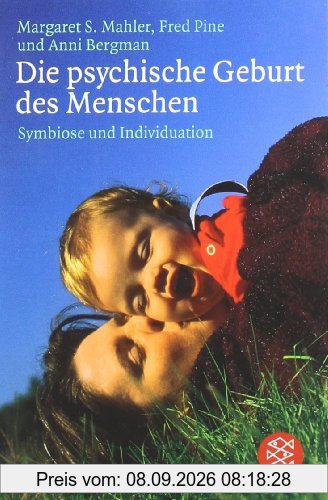 Die psychische Geburt des Menschen: Symbiose und Individuation