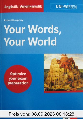 Uni-Wissen, Your Words, Your World. Ein englischer Wortschatz für Studium und Beruf