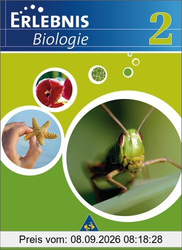 Erlebnis Biologie - Ausgabe 2007 für das mittlere Lernniveau in Hamburg, Hessen, Niedersachsen und Schleswig-Holstein: Schülerband 2