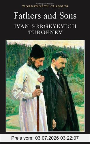 Turgenev, Ivan S. Fathers And Sons (Wordsworth Classics) (Wordsworth Classics)