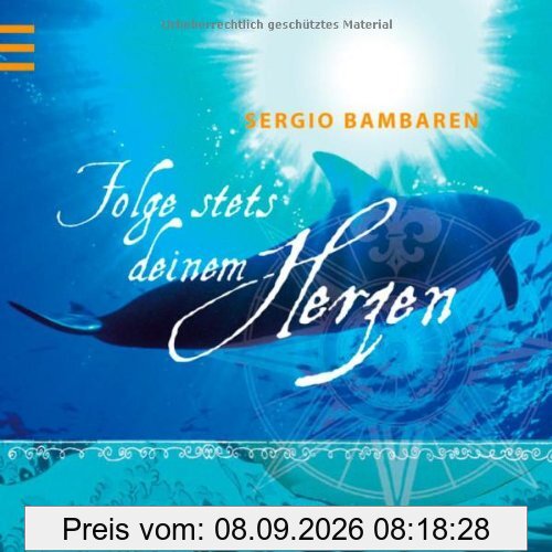 Folge stets deinem Herzen: Sergio Bambaren