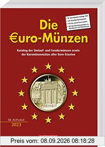 Die Euro-Münzen: Katalog der Umlauf- und Sondermünzen sowie der Kursmünzensätze aller Euro-Staaten