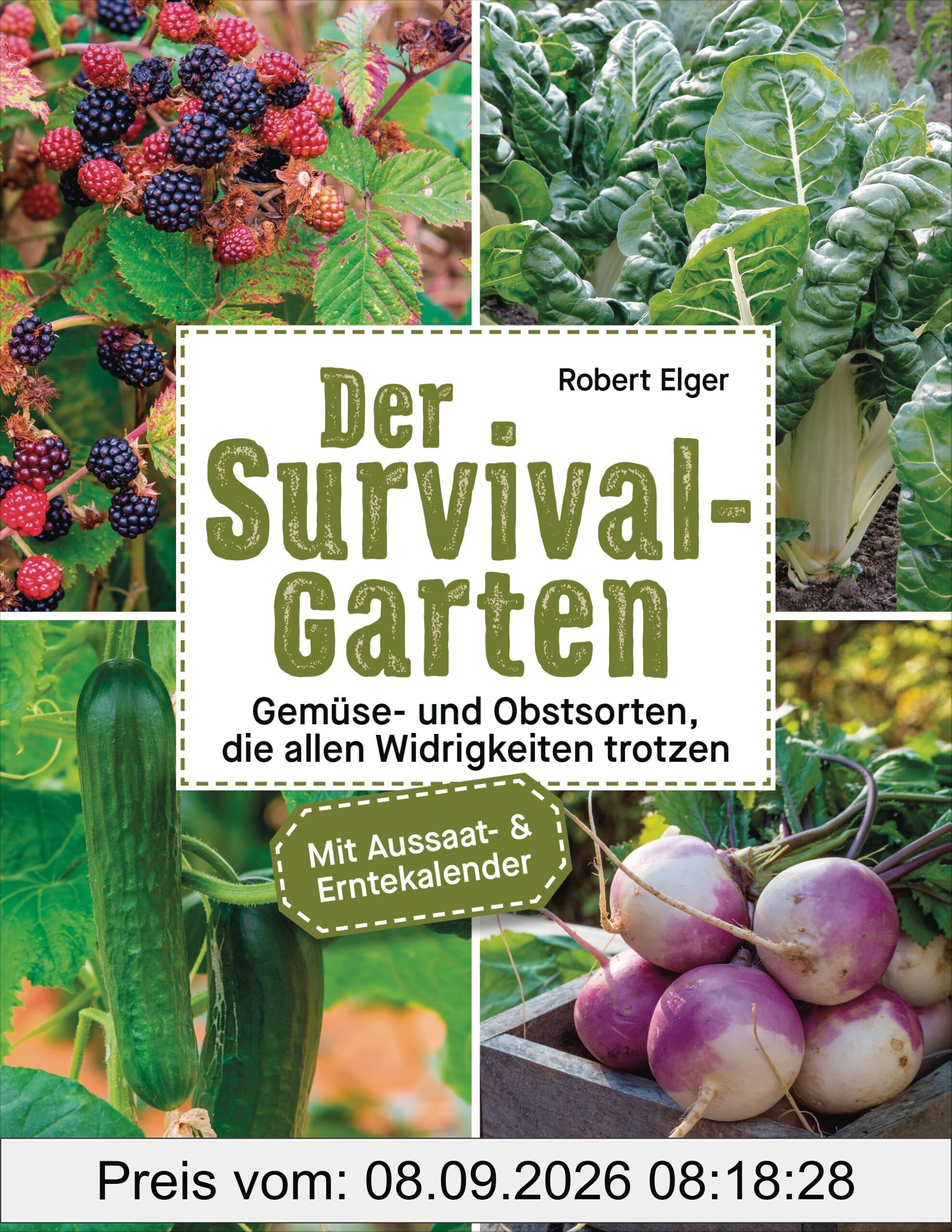 Der Survival-Garten - Gemüse- und Obstsorten, die allen Widrigkeiten trotzen