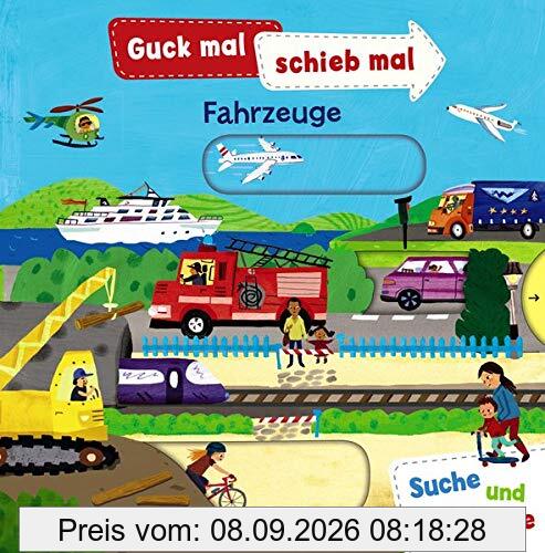 Guck mal, schieb mal! Suche und entdecke - Fahrzeuge: Pappbilderbuch, Buch mit Klappen ab 2 Jahre