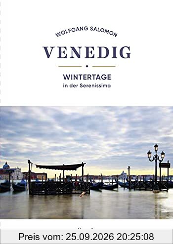 Venedig: Wintertage in der Serenissima
