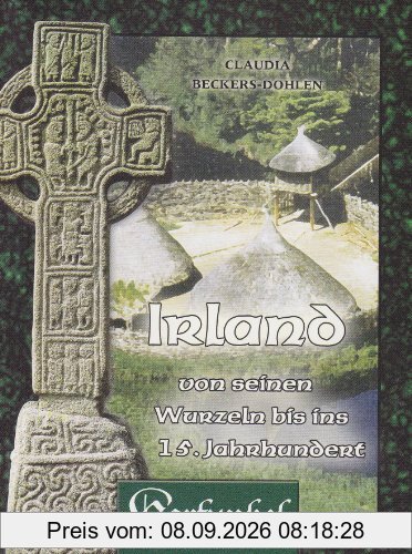 Irland von seinen Wurzeln bis ins 15. Jahrhundert