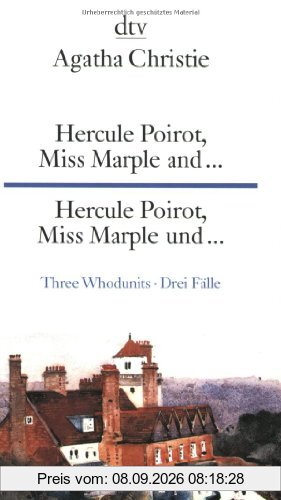 Hercule Poirot, Miss Marple and ... Hercule Poirot, Miss Marple und ...: Three Whodunits Drei Fälle
