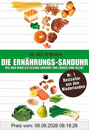Die Ernährungs-Sanduhr: Wie man wirklich gesund abnimmt und länger jung bleibt - Der Nr. 1 Bestseller aus den Niederlanden