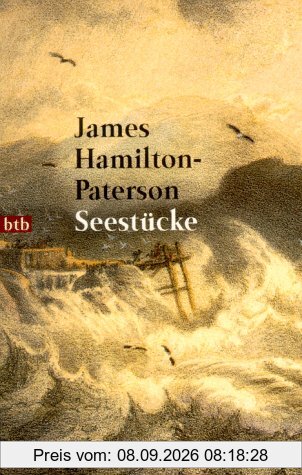 Seestücke: Das Meer und seine Ufer