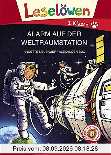 Leselöwen 1. Klasse - Alarm auf der Weltraumstation: Erstlesebuch Kinder ab 6 Jahre - Mit Großbuchstaben für Leseanfänger