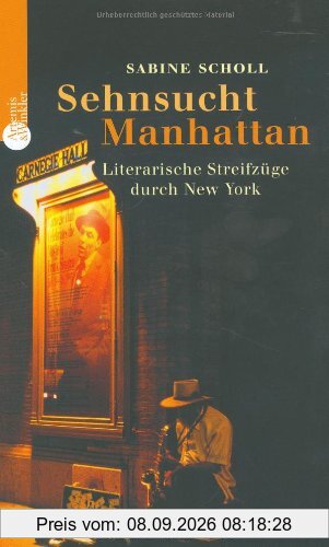 Sehnsucht Manhattan. Literarische Streifzüge durch New York