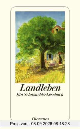 Landleben: Ein Sehnsuchts-Lesebuch